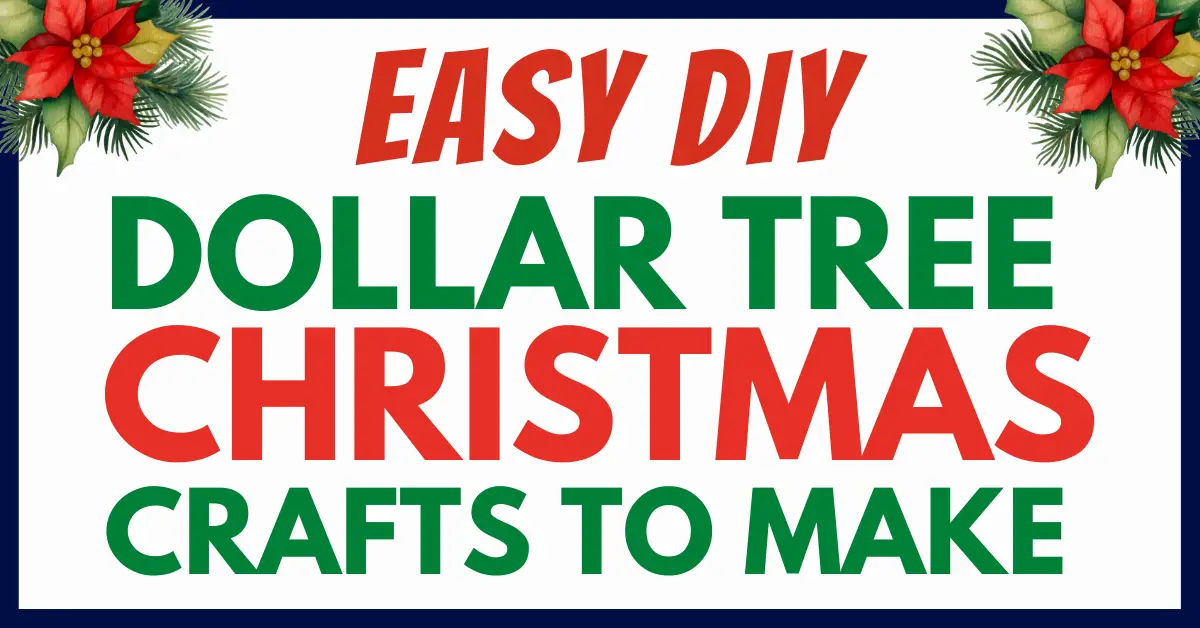 Easy Diy Dollar Tree Christmas Crafts To Make For Holidays