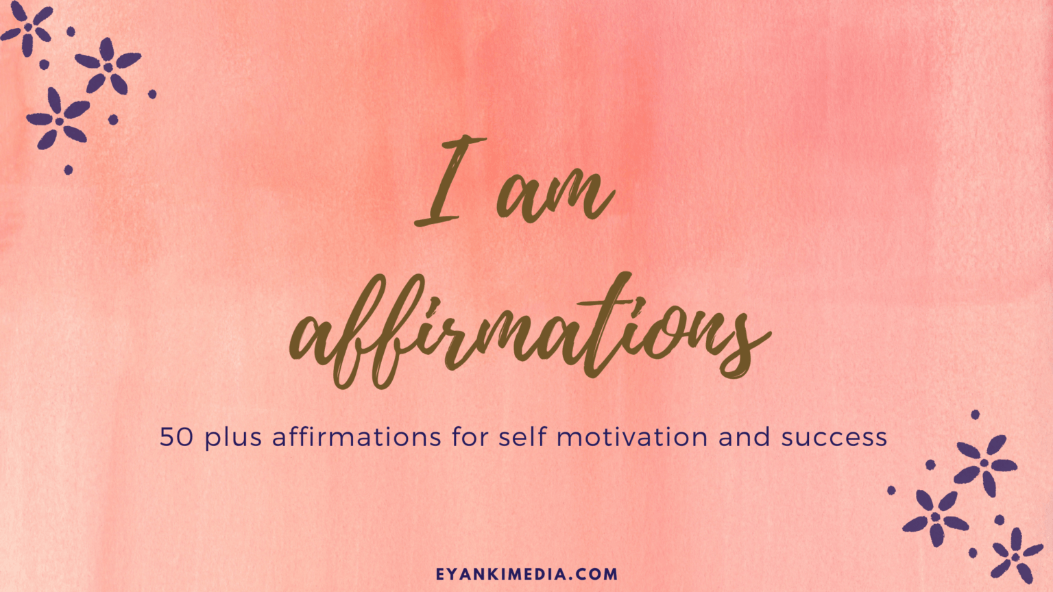 50 Positive I Am Affirmations List: I Am Statements For Yourself