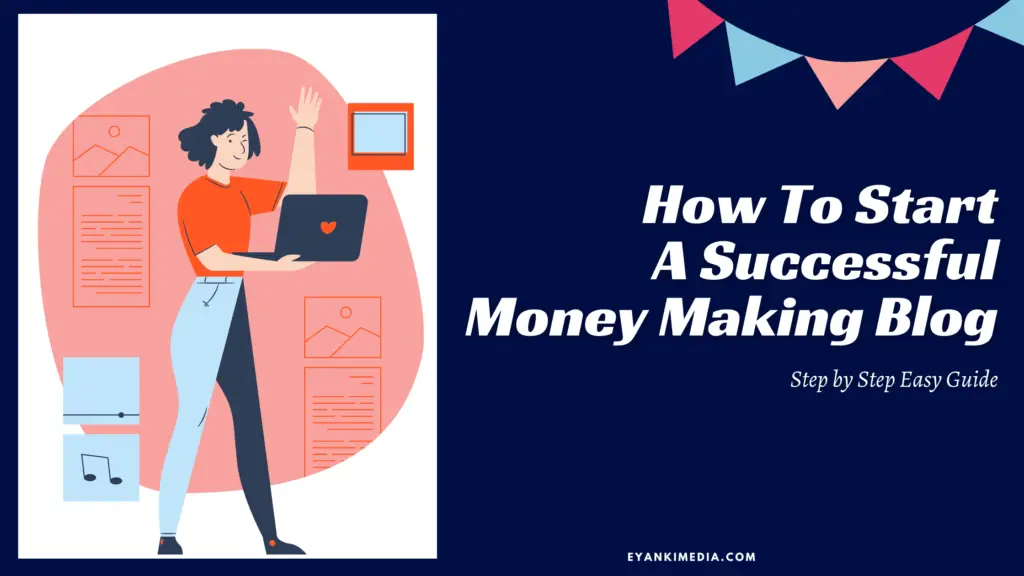 How to start a successful money making blog