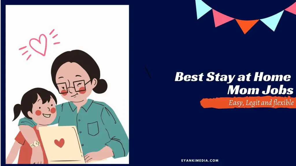 Best Stay at Home Mom Jobs