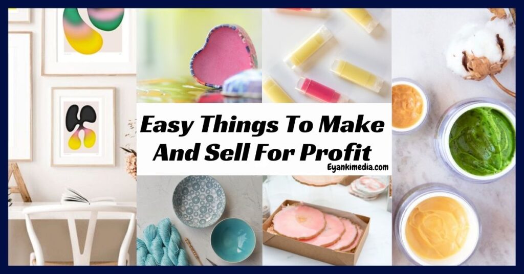  Easy Things To Make And Sell For Money