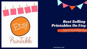 47 Best Selling Printables On Etsy: Top Selling Ideas In 2022