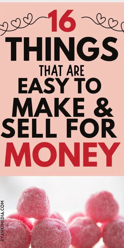 easy things to make and sell for money