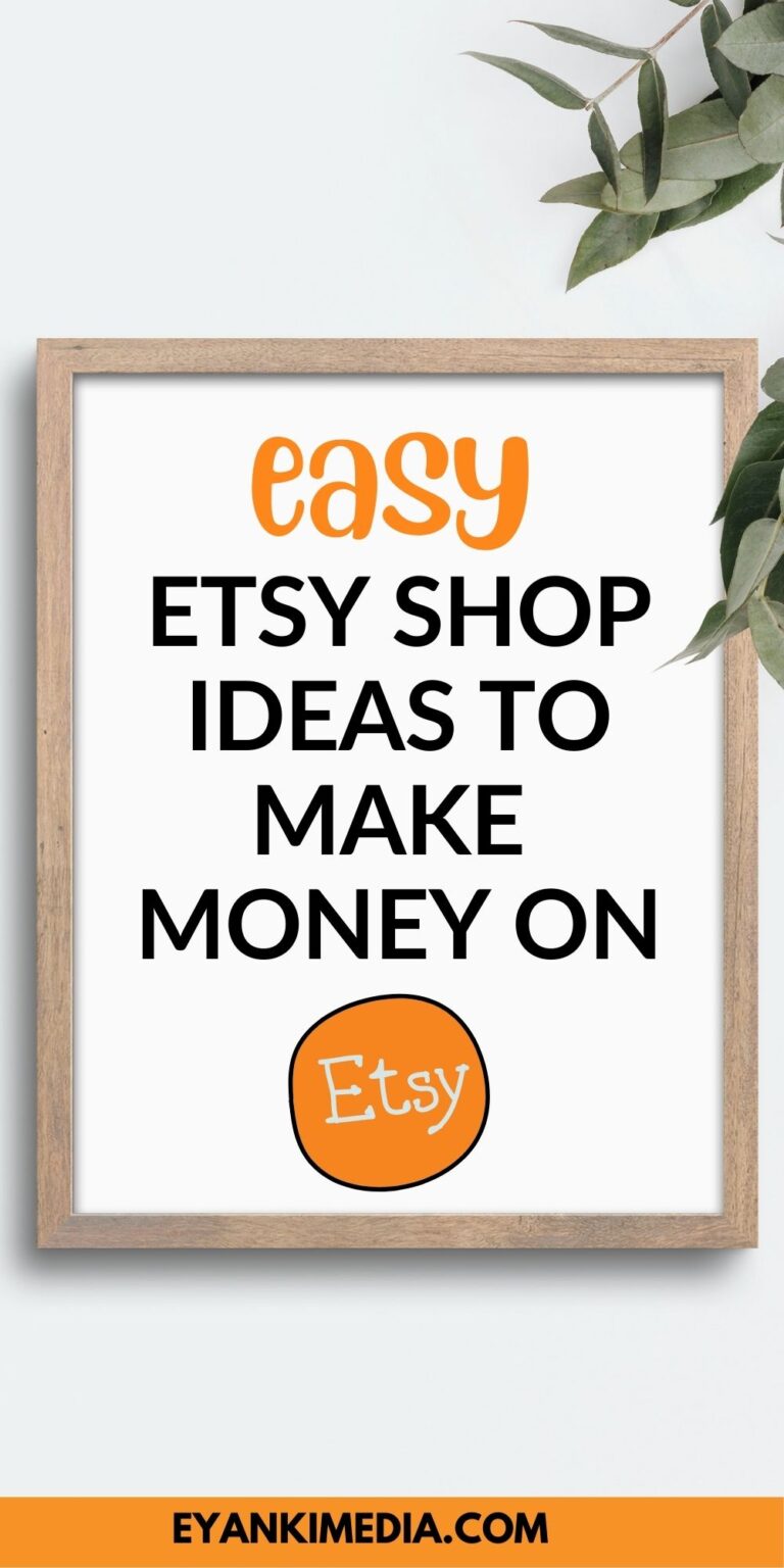 Best Etsy Shop Ideas To Start A Business And Make Money 2024