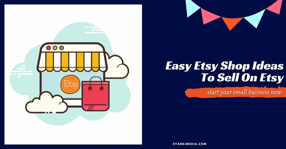 Easy Etsy Shop Ideas To Sell On Etsy