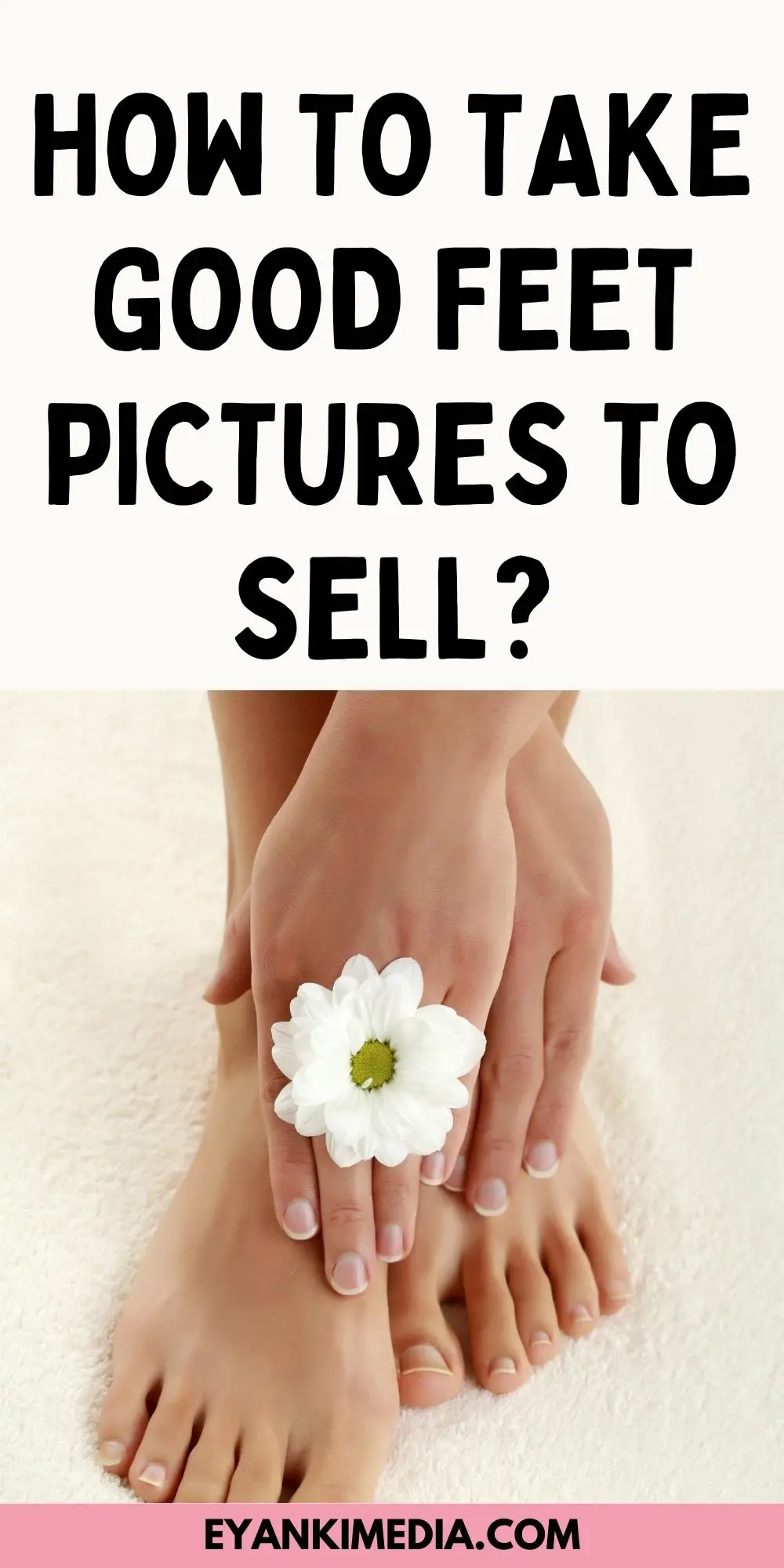 how to take good feet pictures to sell?