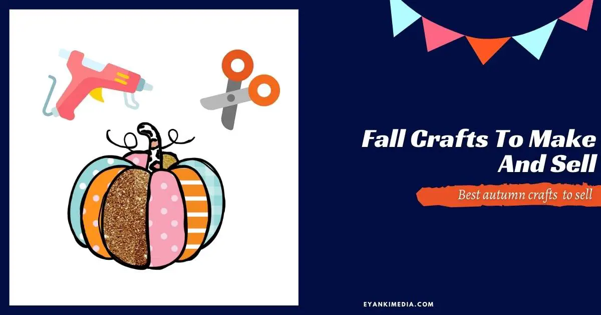 FALL CRAFTS TO MAKE AND SELL FOR MONEY