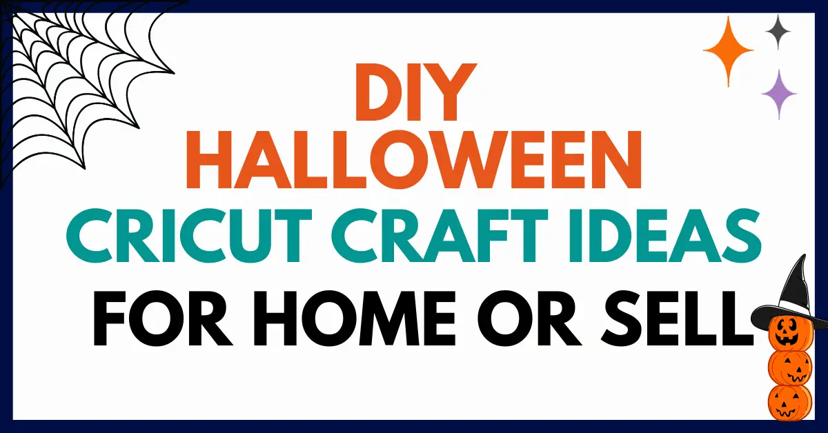 Halloween Cricut Ideas and Projects To DIY (or Sell)
