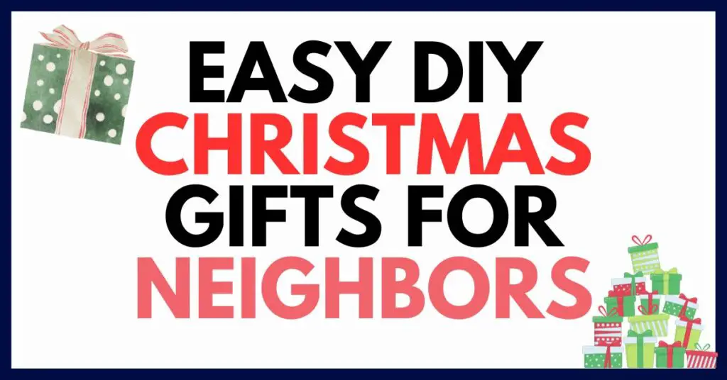 DIY Christmas Gifts For Neighbors